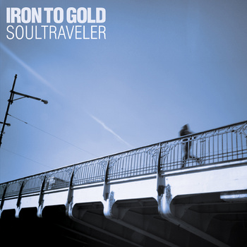 Iron To Gold – Soultraveler 7″