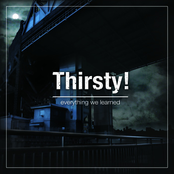 Thirsty! – Everything we learned EP