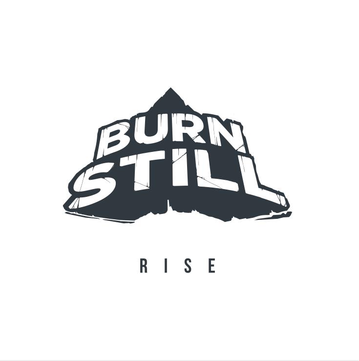 Burn Still – Rise