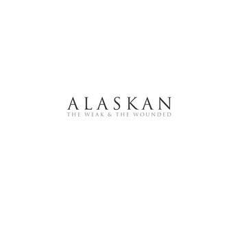 Alaskan – The Weak and the Wounded