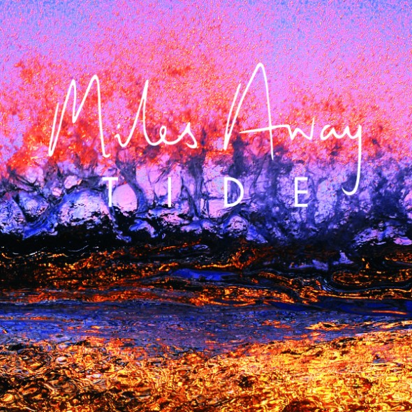 Miles Away – Tide
