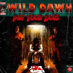 Wild Dawn – Pay Your Dues
