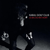 Kabul Golf Club‎ – Le Bal Du Rat Mort