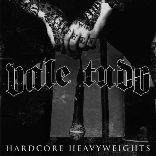 Vale Tudo – Hardcore Heavyweights