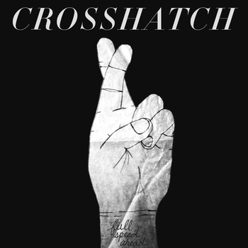 Crosshatch – Full Speed Ahead