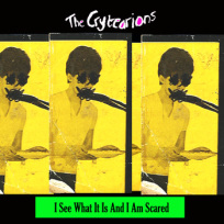 The Crytearions – I See What It Is And I Am Scared