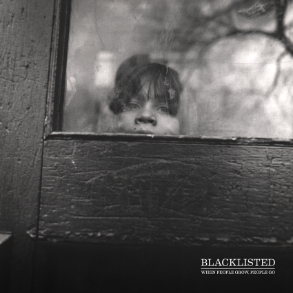 Blacklisted – When people grow, people go