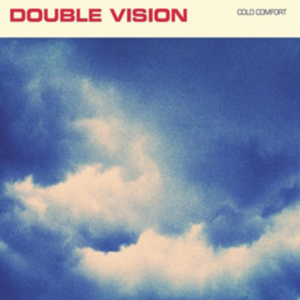 Double Vision – Cold Comfort