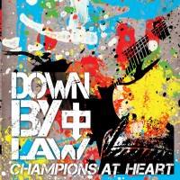 Down By Law – Champions At Heart