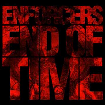 Enforcers – End Of Time