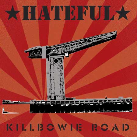 Hateful – Killbowie Road