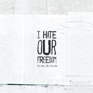 I Hate Our Freedom – This Year’s Best Disaster