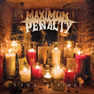 Maximum Penalty – Life And Times