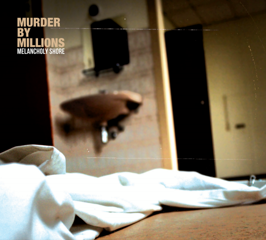 Murder By Millions – Melancholy Shore