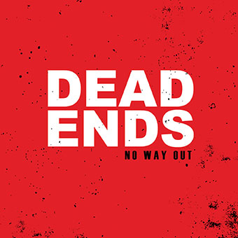 No Way Out – Dead Ends