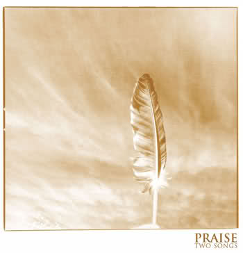 Praise – Two Songs