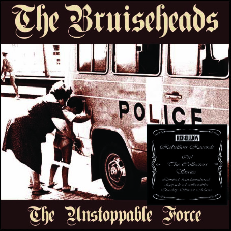 The Bruiseheads – The Unstoppable Force