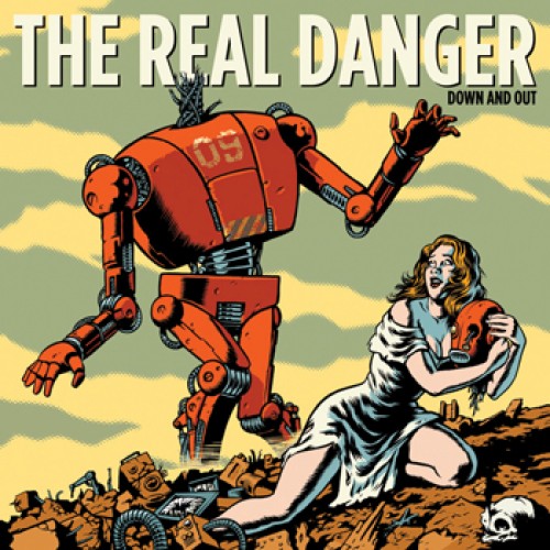 The Real Danger – Down And Out