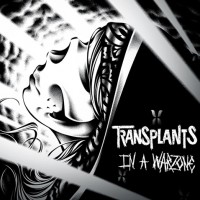 Transplants – In A Warzone