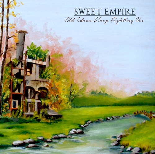 Free Download/Videoclips +shows for Sweet Empire’s “Old Ideas Keep Fighting Us”
